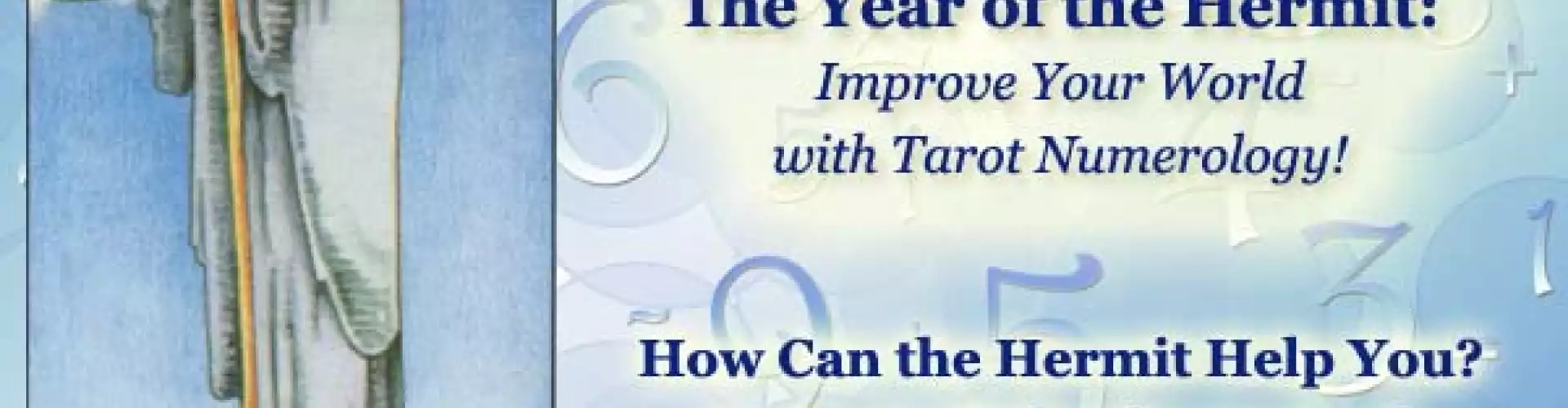2016 The Year of the Hermit: Improve Your World with Tarot Numerology! 